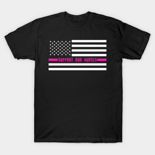 Support Our Nurses Thin Pink Line US Flag T-Shirt